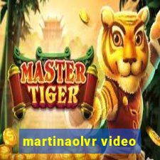 martinaolvr video